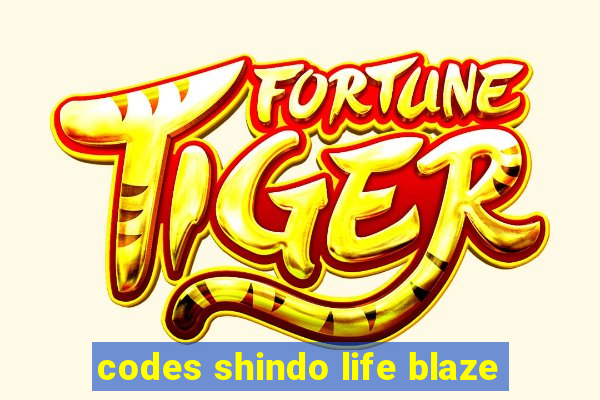 codes shindo life blaze